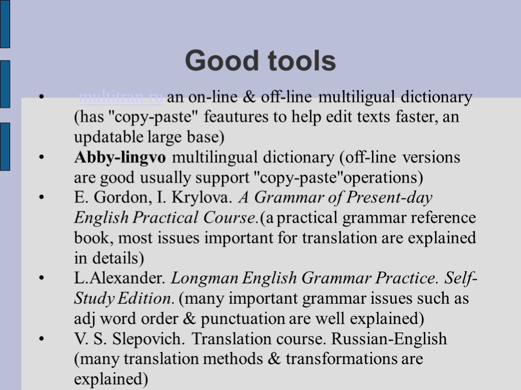 Good tools multitran.ru an on-line & off-line multiligual dictionary (has 